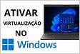 Ativar a virtualização no Windows 7